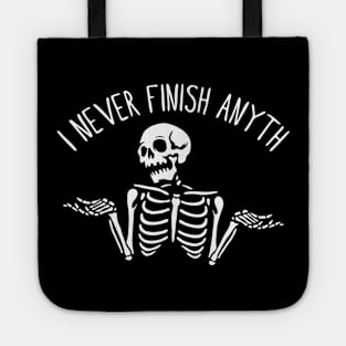 i never finish Anyth Tote