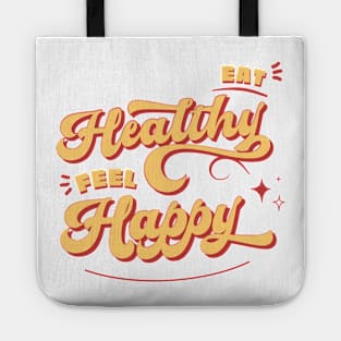 Eat healthy feel happy Tote