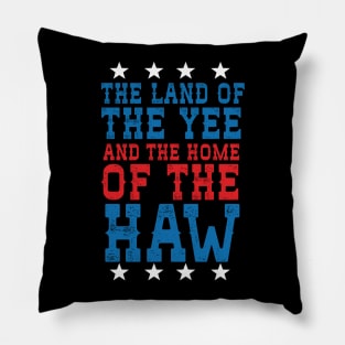 Land Of The Yee Home Of The haw Pillow