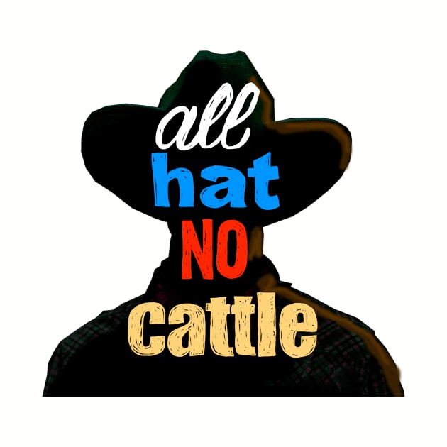 All Hat No Cattle by SPINADELIC