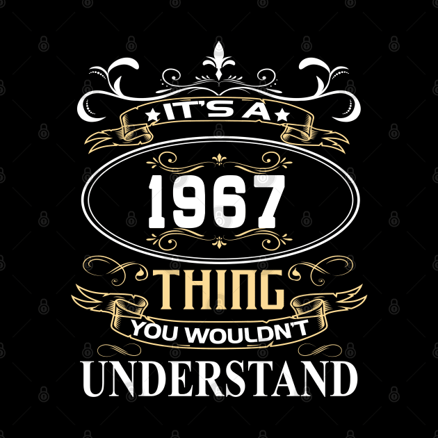 It's A 1967 Thing You Wouldn't Understand by ThanhNga