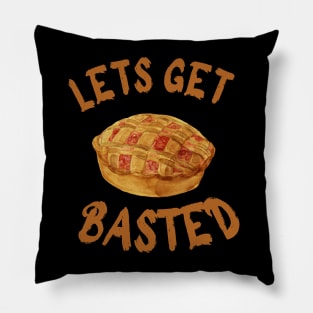 LETS GET BASTED Pillow