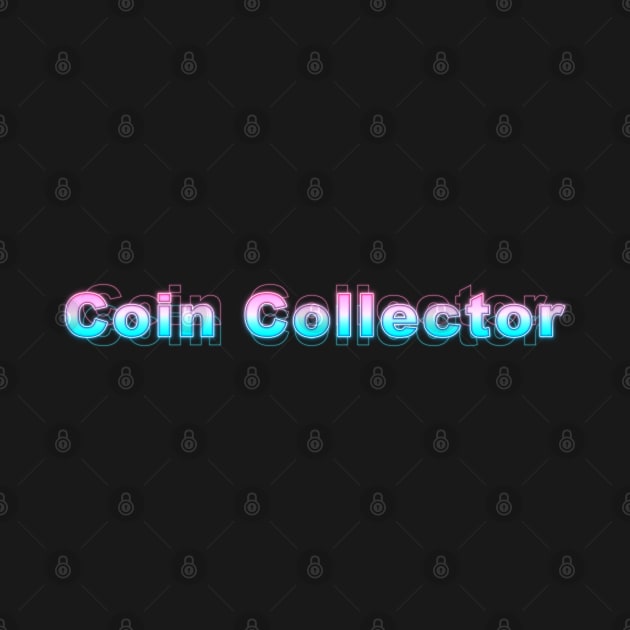Coin Collector by Sanzida Design