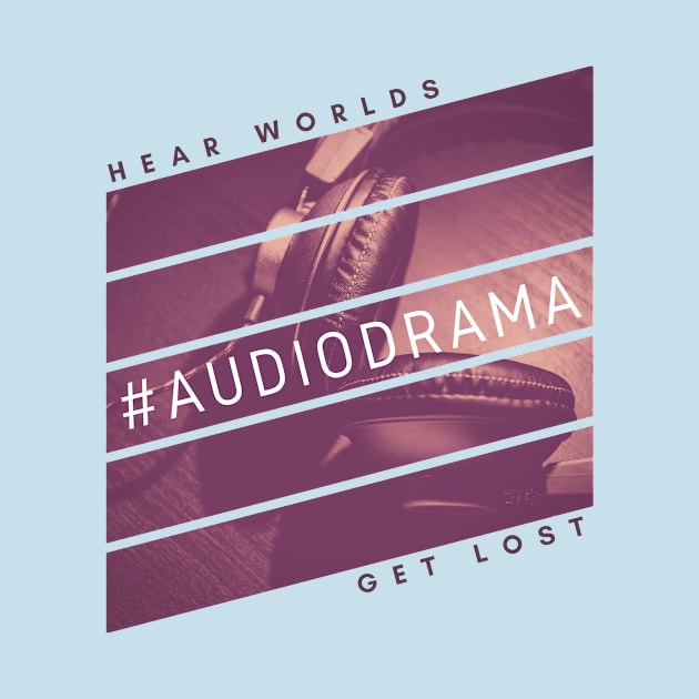 #AudioDrama HEAR WORLDS GET LOST Podcasting by The Audio Drama Coalition