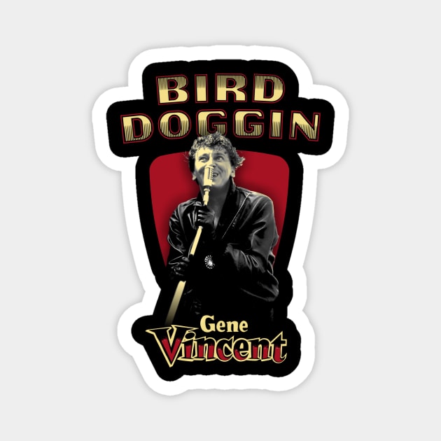 BIRD DOGGIN GENE VINCENT Magnet by Shockin' Steve