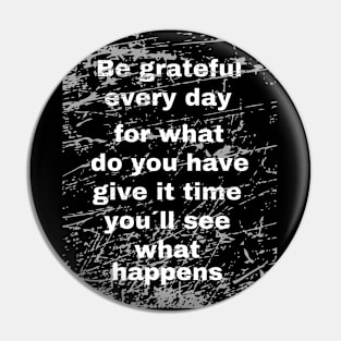 Be grateful every day Pin