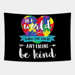 In A World Where You Can Be Anything Be Kind Autism Tapestry