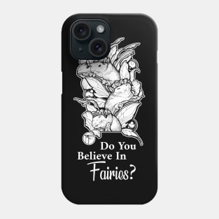 Ferret Fairies - Do You Believe In Fairies Quote - White Outlined Version Phone Case