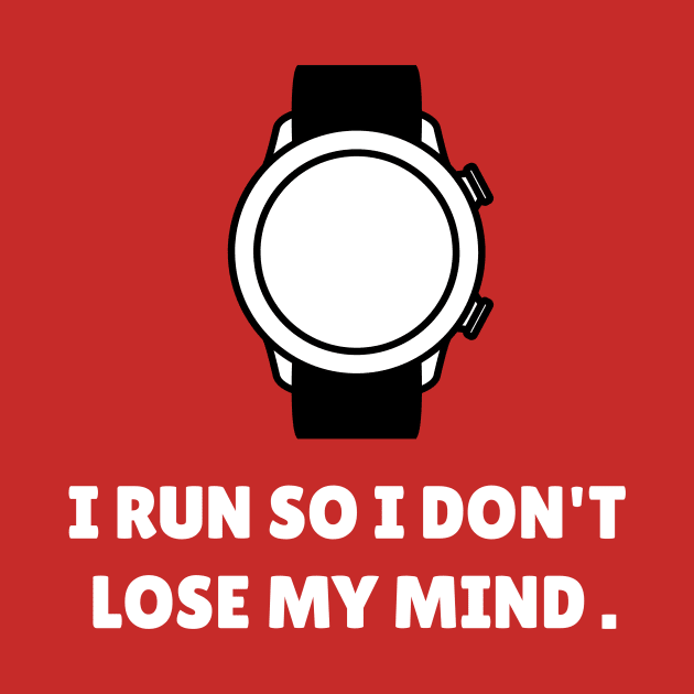 I Run So I Don't Lose My Mind Workout by TheFireInsideTeeShop