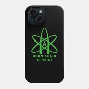 Born again atheist Phone Case