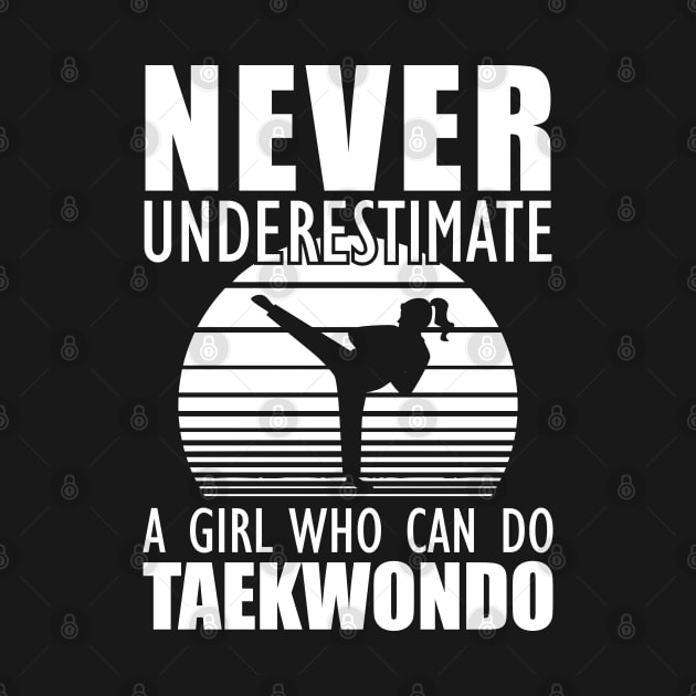 Taekwondo Girl - Don't Underestimate a girl who can do taekwondo by KC Happy Shop