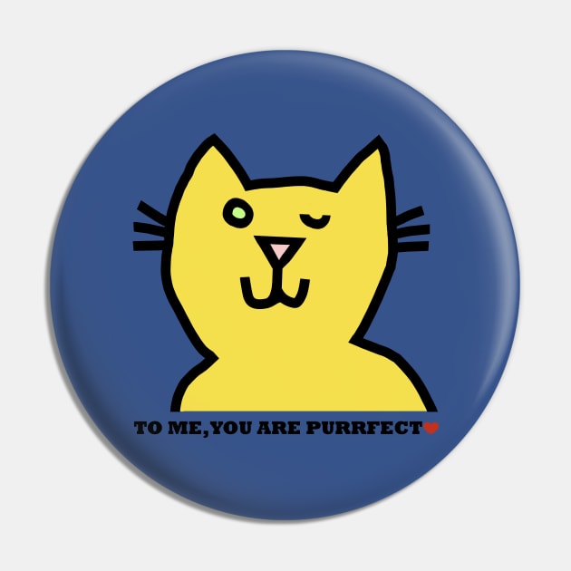 Perfect Wink Cat Says You Are Purrfect Pin by ellenhenryart