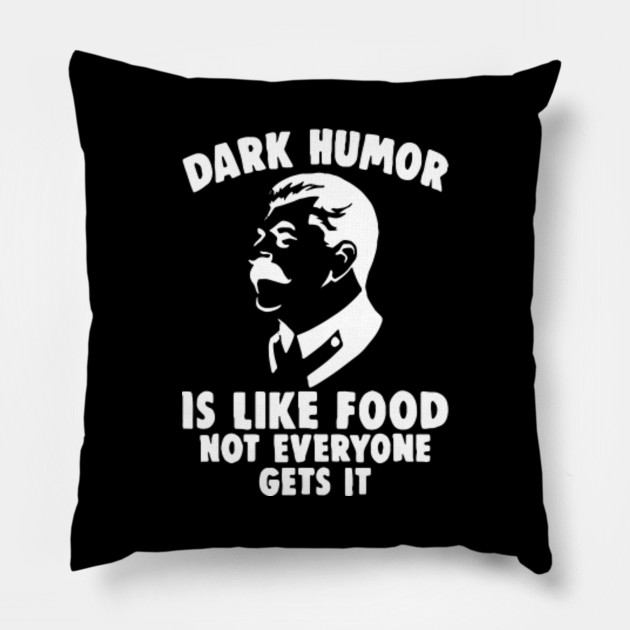 Dark Humor Is Like Food Not Everyone Gets It Shirt Stalin