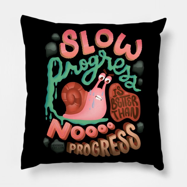 Slow Progress Better than No Progress Slow Snail Keep Going Pillow by ChinkyCat