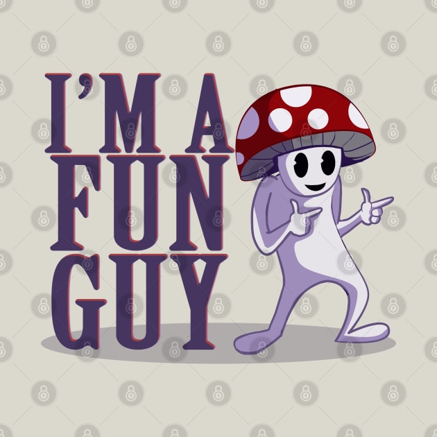 I'M A FUN GUY by droidmonkey