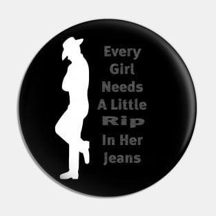 every girl needs a little rip in her jeans Pin