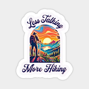 Less Talking More Hiking Magnet