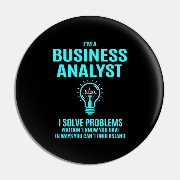 Business Analyst - I Solve Problems Pin by connieramonaa