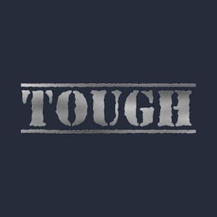 TOUGH. T-Shirt