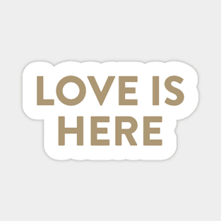 Love is here Magnet