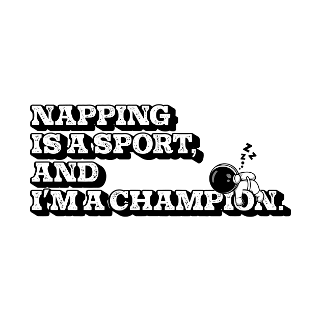Napping is a sport and i'm a champion by bimario