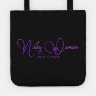 Nasty Woman Who Votes Tote