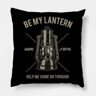 Be My Lantern,Help Me Shine On Through Pillow