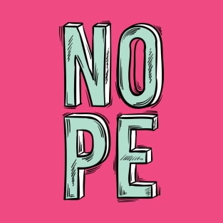 Nope text design T-Shirt