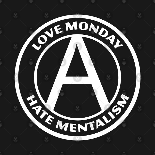 LOVE MONDAY, HATE MENTALISM by Greater Maddocks Studio