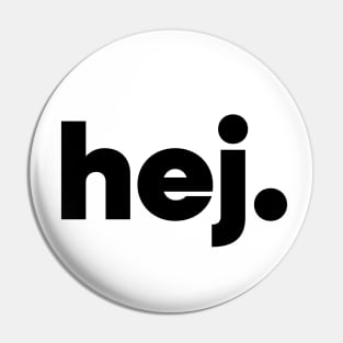 Hej - Hello in Swedish Pin