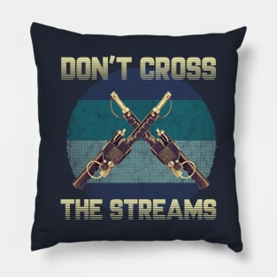 Don't Cross Streams Pillow