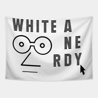 White and Nerdy Birthday Gift Shirt Tapestry