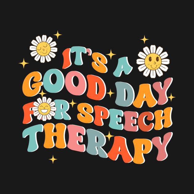 It's A Good Day For Speech Therapy Gift For Men Women by truong-artist-C