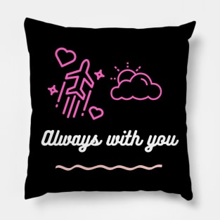 Always with you Pillow