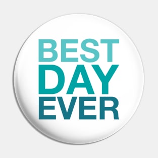 Best Day Ever (aqua) Pin