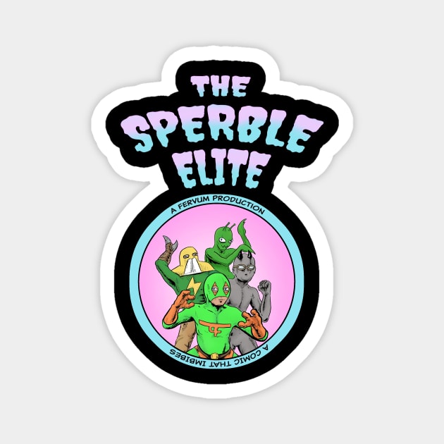 The Sperble Elite! Magnet by Fervum Apperal