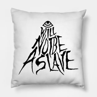 Eye will not be a slave! Pillow