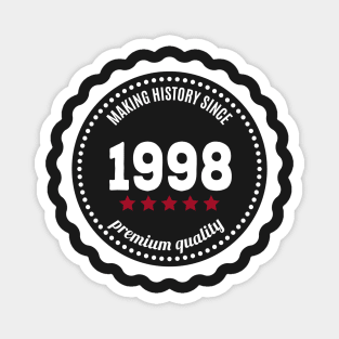 Making history since 1998 badge Magnet