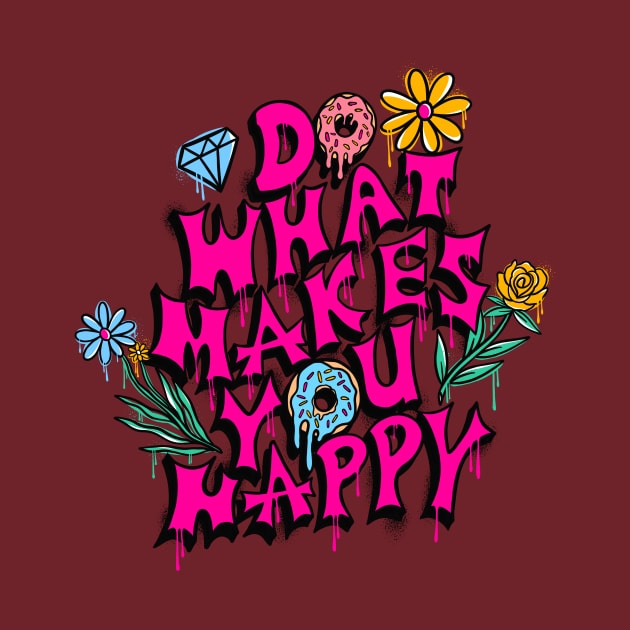 Do what makes you happy by Moza Design