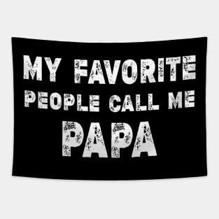 My Favorite People Call Me Papa Father Day Tapestry