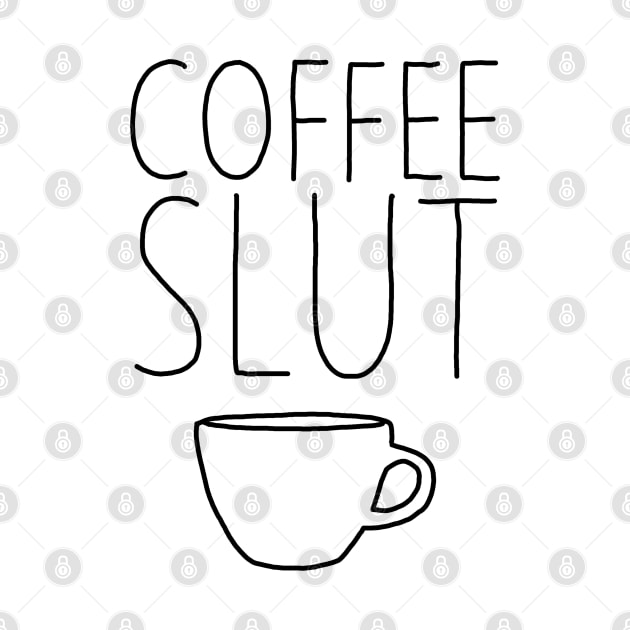 Coffee Slut by GAz