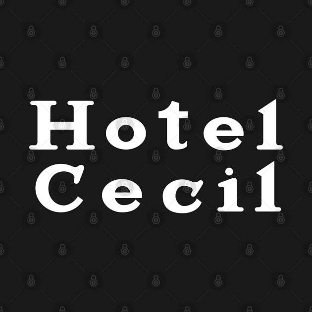 Hotel Cecil by familiaritees