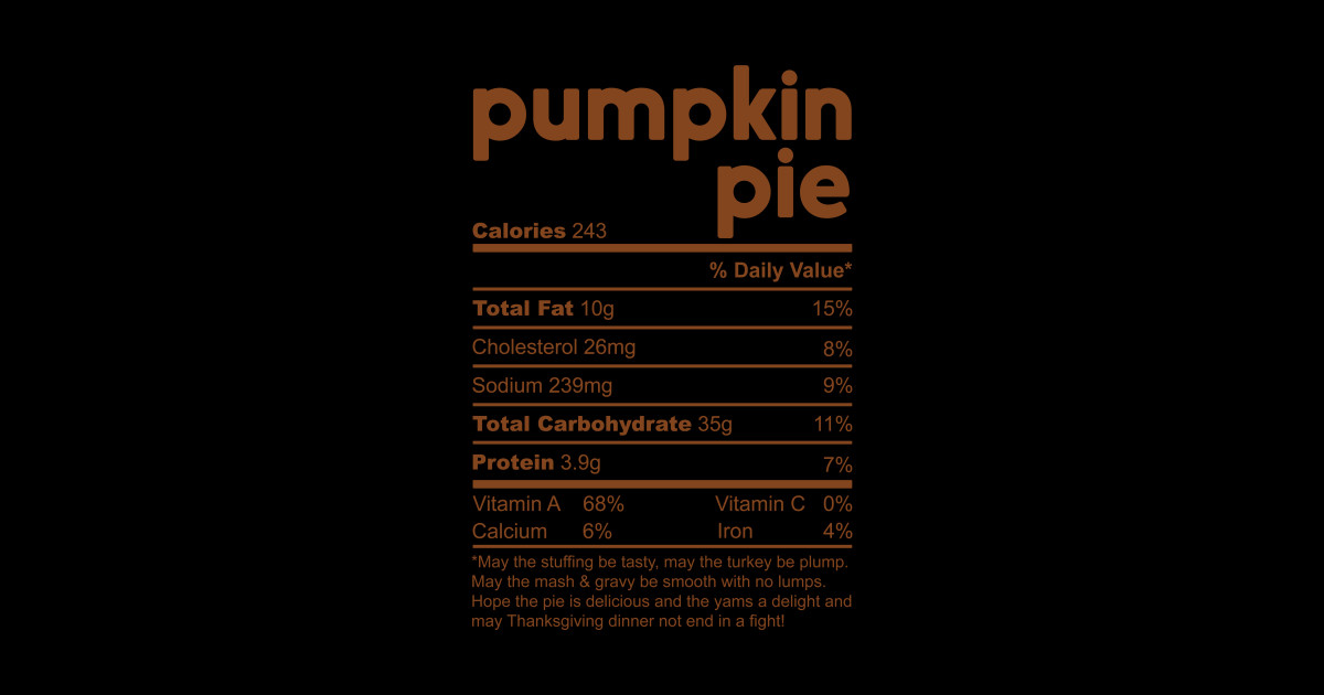 Pumpkin Pie Nutrition Facts Funny Thanksgiving Christmas Pumpkin Pie