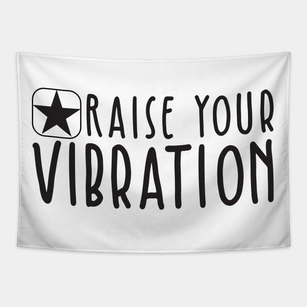 Raise Your Vibration Tapestry by BlueZenStudio