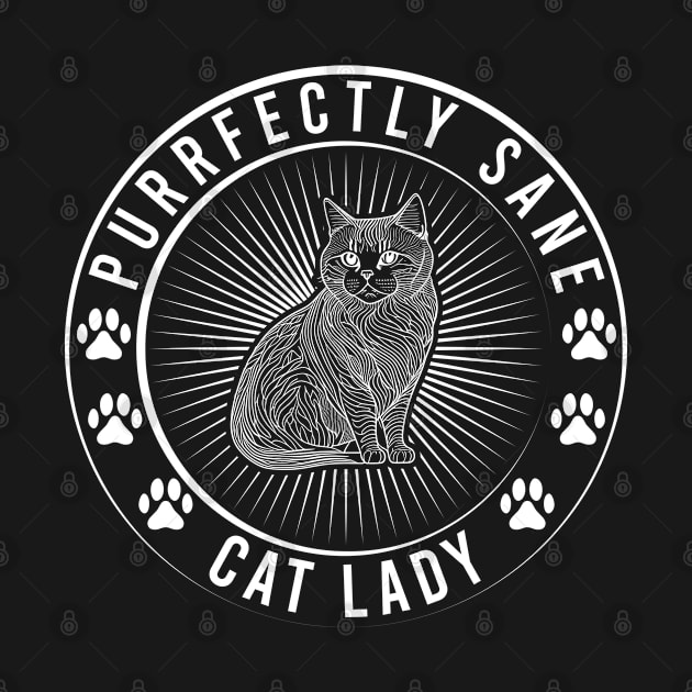 Purrfectly Sane Cat Lady by KayBee Gift Shop