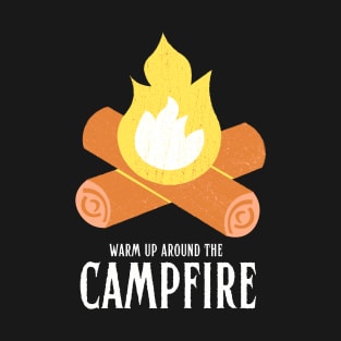 Warm Up Around The Campfire T-Shirt