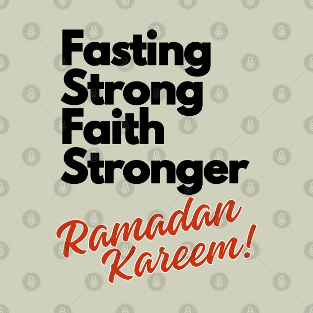 RAMADAN KAREEM, Fasting STRONG!, Faith STRONGER! inspirational by KIRBY-Z Studio