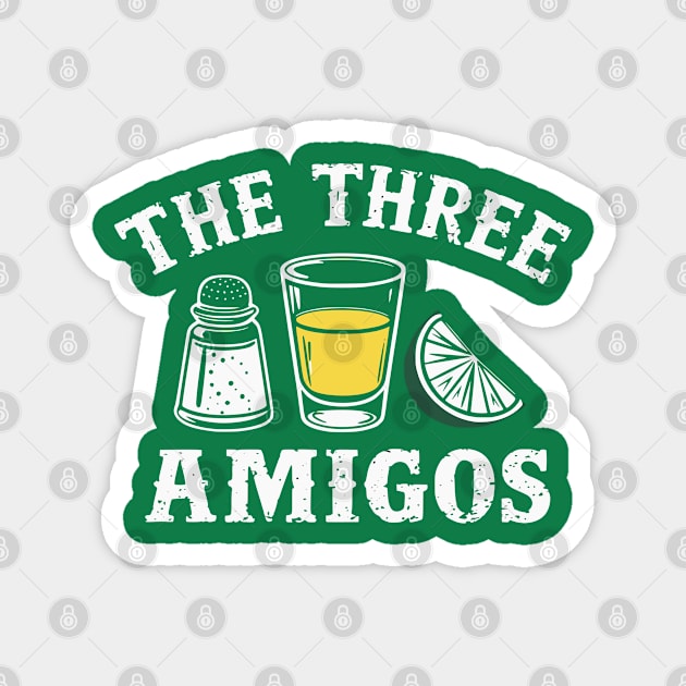 The 3 Three Amigos T-shirt Funny salt, tequila & lime Fiesta Magnet by Shopinno Shirts