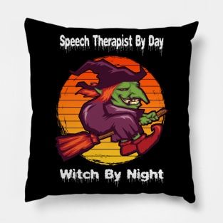 Speech Therapist By Day Witch By Night Pillow