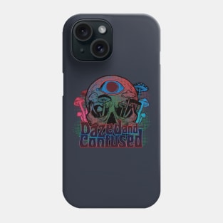 Dazed & Confused Phone Case